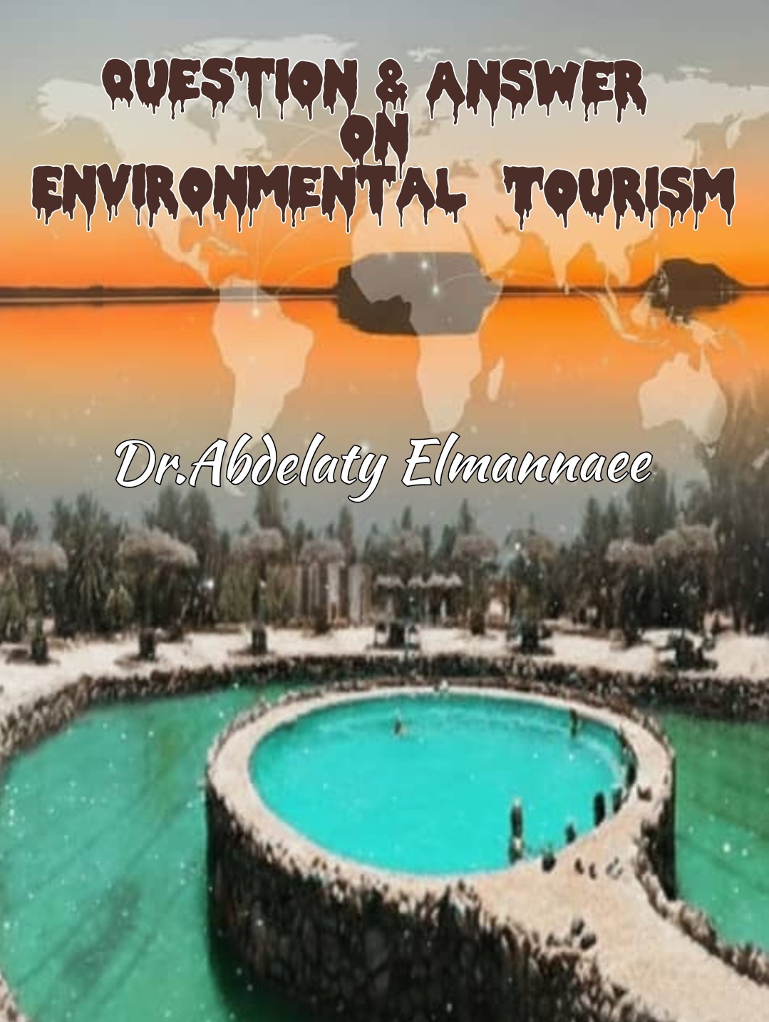 Release of the Book “Questions and Answers on Environmental Tourism” as Part of the Health Tourism Trilogy by Dr. Abdelaty Elmannaee 